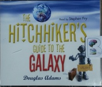 The Hitchhiker's Guide to the Galaxy written by Douglas Adams performed by Stephen Fry on CD (Abridged)